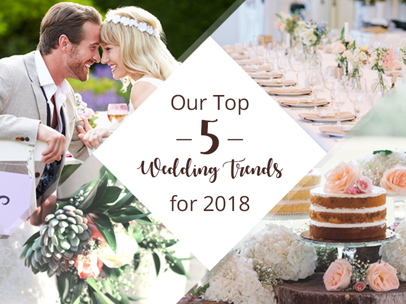 Our Top 5 Wedding Trends for 2018
