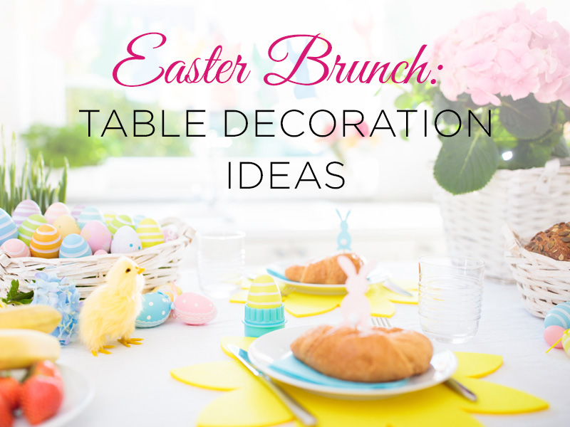 Easter Table Decorations, Easter Brunch