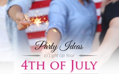 Party Ideas to Light Up Your 4th of July