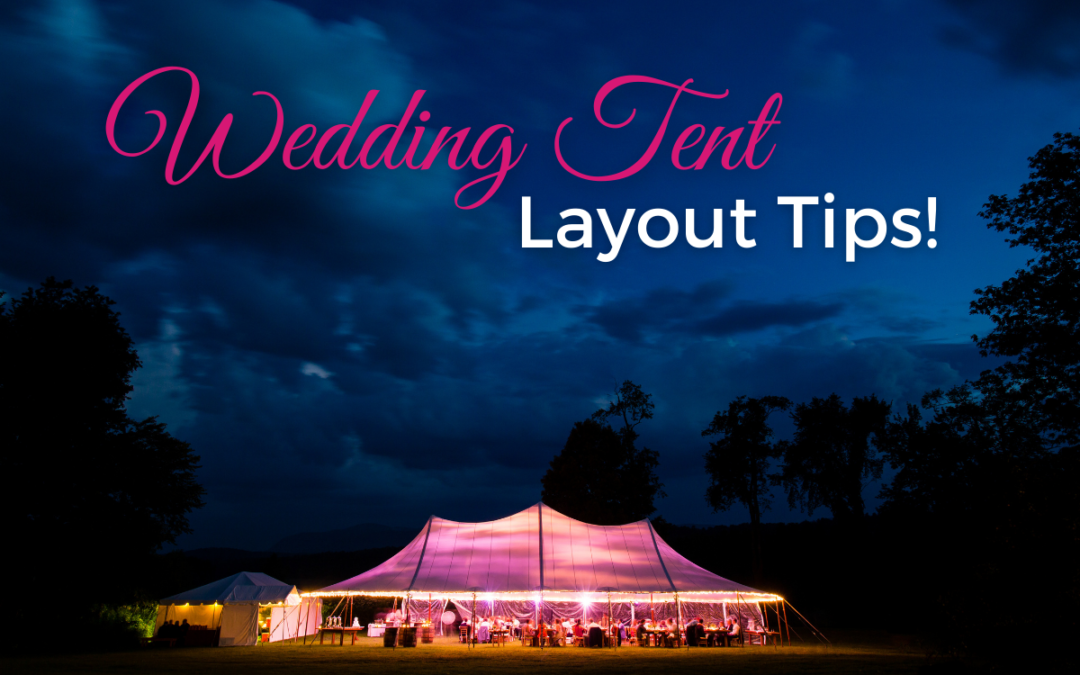 Wedding Tent Layout Tips for a Successful Event