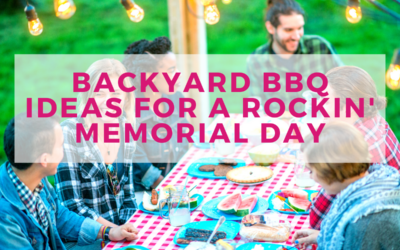 Backyard BBQ Ideas for a Rockin’ Memorial Day