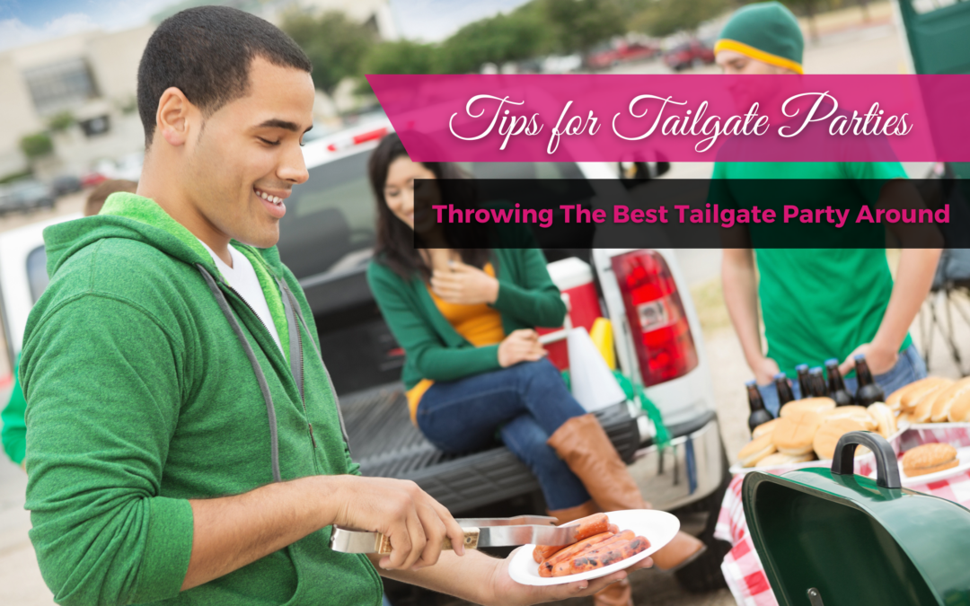 Throwing The Best Tailgate Party Around