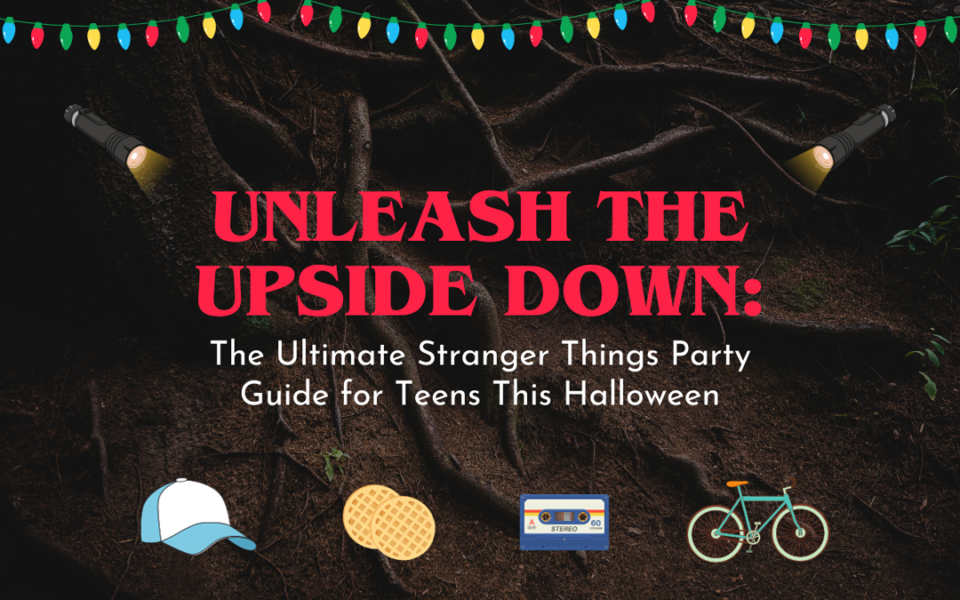 Unleash the Upside Down: The Ultimate Stranger Things Party Guide for Teens This Halloween