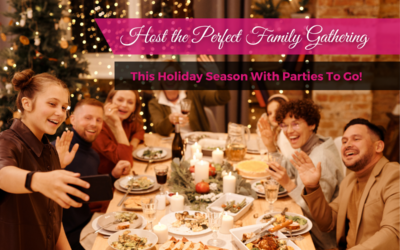 Host the Perfect Family Gathering This Holiday Season With Parties To Go!